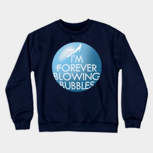 Snorkel Shirt Im Forever Blowing Bubbles Crewneck Sweatshirt